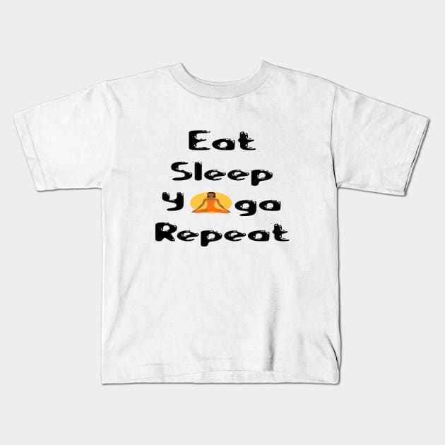 eat sleep yoga repeat Kids T-Shirt by Alegra Stoic